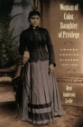 Image for Woman of Color, Daughter of Privilege : Amanda America Dickson, 1849-93