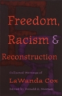 Image for Freedom, Racism and Reconstruction : Collected Writings of LaWanda Cox