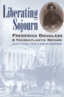 Image for Liberating Sojourn : Frederick Douglass and Transatlantic Reform
