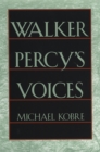 Image for Walker Percy&#39;s Voices