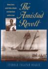 Image for The Amistad Revolt : Memory, Slavery and the Politics of Identity in the United States and Sierra Leone