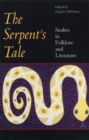 Image for The Serpent&#39;s Tale : Snakes in Folklore and Literature