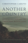 Image for Another Country : Journeying toward the Cherokee Mountains