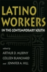 Image for Latino Workers in the Contemporary South