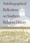 Image for Autobiographical Reflections on Southern Religious History