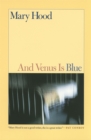 Image for And Venus is Blue : Stories by Mary Hood