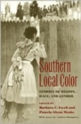 Image for Southern Local Color : Stories of Region, Race and Gender
