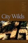 Image for City Wilds : Essays and Stories About Urban Nature