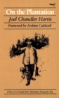 Image for On The Plantation: : A Story Of A Georgia Boy&#39;s Adventures During The War