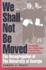 Image for We Shall Not be Moved : The Desegregation of the University of Georgia