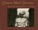 Image for Camera Man&#39;s Journey : Julian Dimock&#39;s South