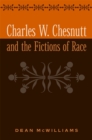 Image for Charles W. Chesnutt and the Fictions of Race