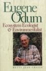 Image for Eugene Odum : Ecosystem Ecologist and Environmentalist