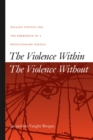 Image for The violence within/the violence without  : Wallace Stevens and the emergence of a revolutionary poetics
