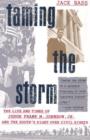 Image for Taming the Storm : The Life and Times of Judge Frank M.Johnson, Jr. and the South&#39;s Fight Over Civil Rights