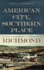 Image for American City, Southern Place : A Cultural History of Antebellum Richmond
