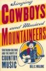 Image for Singing cowboys and musical mountaineers  : Southern culture and the roots of country music