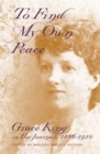 Image for To find my own peace  : Grace King in her journals, 1886-1910
