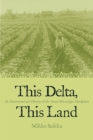 Image for This delta, this land  : an environmental history of the Yazoo-Mississippi floodplain