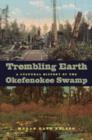Image for Trembling Earth : A Cultural History of the Okefenokee Swamp