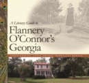Image for A Literary Guide to Flannery O&#39;Connor&#39;s Georgia