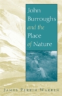 Image for John Burroughs and the Place of Nature
