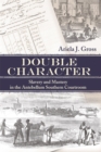 Image for Double Character : Slavery and Mastery in the Antebellum Southern Courtroom
