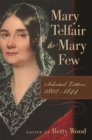 Image for Mary Telfair to Mary Few : Selected Letters, 1802-1844