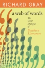 Image for A web of words  : the great dialogue of Southern literature