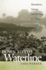 Image for Down to the Waterline : Boundaries, Nature, and the Law in Florida
