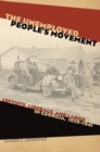 Image for The unemployed people&#39;s movement  : leftists, liberals, and labor in Georgia, 1929-1941