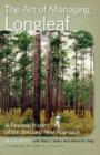 Image for The art of managing longleaf  : a personal history of the Stoddard-Neel approach