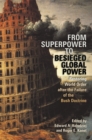 Image for From superpower to besieged global power  : restoring world order after the failure of the Bush doctrine
