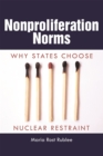Image for Nonproliferation norms  : why states choose nuclear restraint