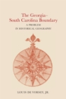 Image for The Georgia-South Carolina Boundary : A Problem in Historical Geography