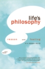 Image for Life&#39;s Philosophy : Reason and Feeling in a Deeper World