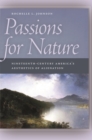Image for Passions for Nature : Nineteenth-century America&#39;s Aesthetics of Alienation