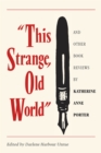Image for This Strange Old World and Other Book Reviews by Katherine Anne Porter