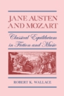 Image for Jane Austen and Mozart : Classical Equilibrium in Fiction and Music