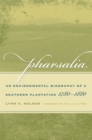 Image for Pharsalia : An Environmental Biography of a Southern Plantation, 1780-1880