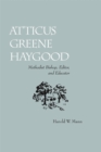 Image for Atticus Greene Haygood : Methodist Bishop, Editor and Educator