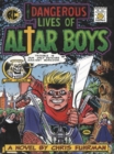 Image for Dangerous Lives of Altar Boys: A Novel