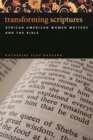 Image for Transforming Scriptures: African American Women Writers and the Bible