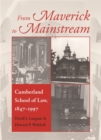 Image for From Maverick to Mainstream : Cumberland School of Law, 1847-1997