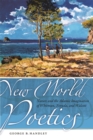 Image for New World Poetics: Nature and the Adamic Imagination of Whitman, Neruda, and Walcott