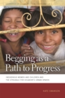 Image for Begging as a Path to Progress: Indigenous Women and Children and the Struggle for Ecuador&#39;s Urban Spaces