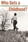 Image for Who Gets a Childhood? : Race and Juvenile Justice in Twentieth-century Texas