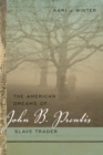 Image for The American Dreams of John B. Prentis, Slave Trader