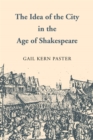Image for Idea of the City in the Age of Shakespeare