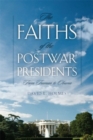 Image for The faiths of the postwar presidents  : from Truman to Obama